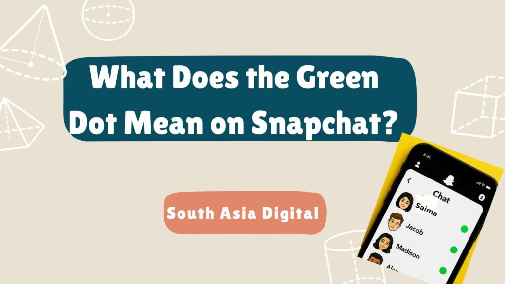 What Does the Green Dot Mean on Snapchat